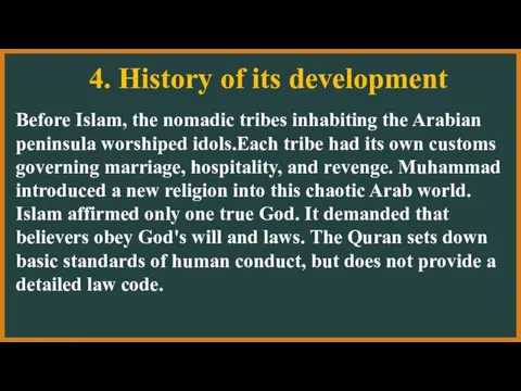 4. History of its development Before Islam, the nomadic tribes