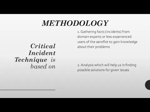 Critical Incident Technique is based on 1. Gathering facts (incidents)