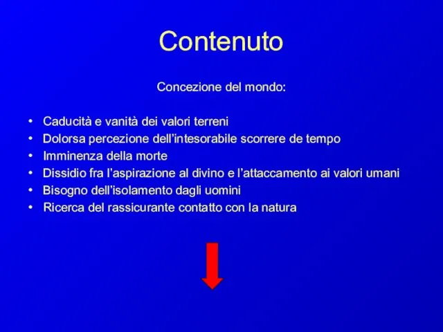 Contenuto Concezione del mondo: Caducità e vanità dei valori terreni