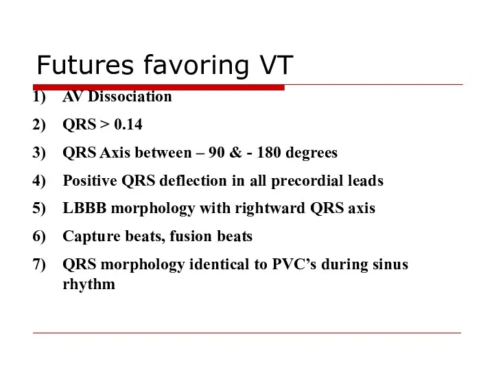 AV Dissociation QRS > 0.14 QRS Axis between – 90