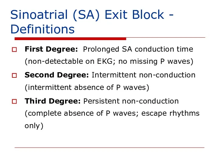 Sinoatrial (SA) Exit Block - Definitions First Degree: Prolonged SA