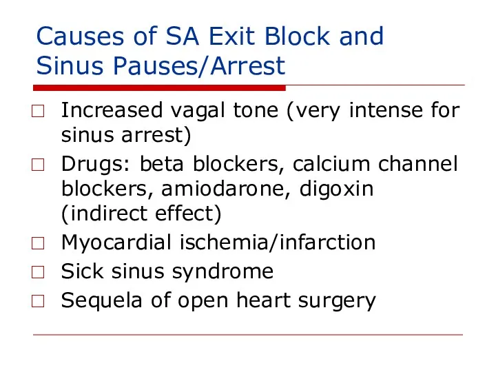 Causes of SA Exit Block and Sinus Pauses/Arrest Increased vagal