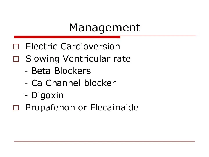 Management Electric Cardioversion Slowing Ventricular rate - Beta Blockers -