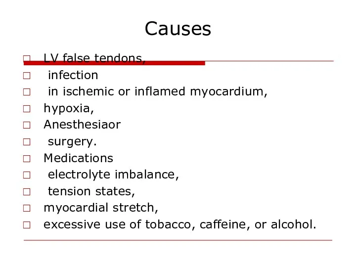 Causes LV false tendons, infection in ischemic or inflamed myocardium,