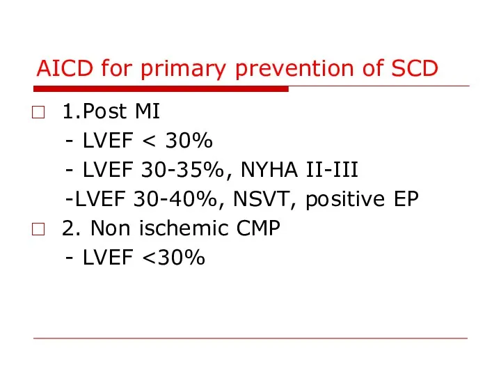 AICD for primary prevention of SCD 1.Post MI - LVEF