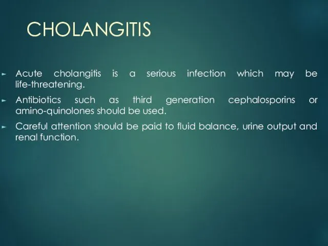 CHOLANGITIS Acute cholangitis is a serious infection which may be