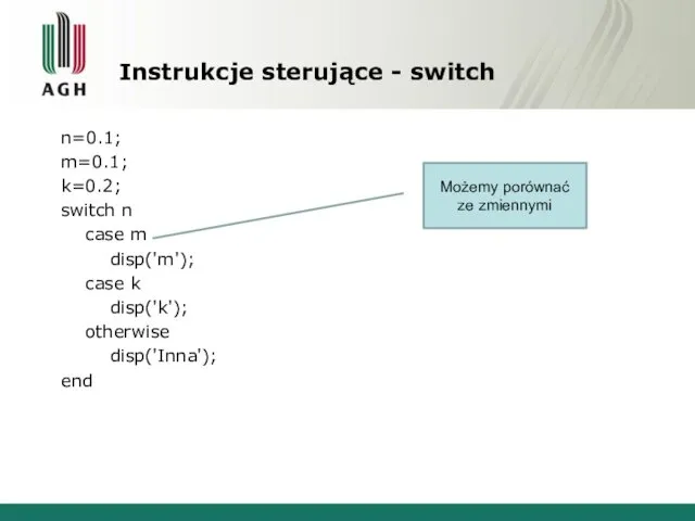 Instrukcje sterujące - switch n=0.1; m=0.1; k=0.2; switch n case