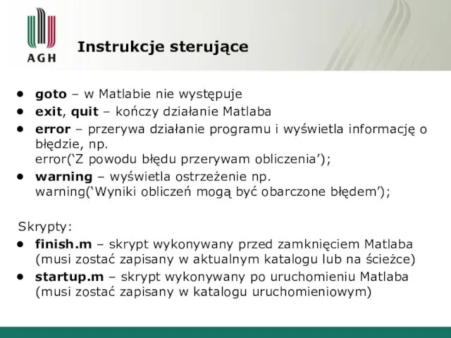 Instrukcje sterujące goto – w Matlabie nie występuje exit, quit