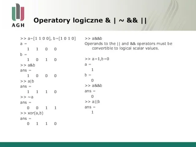 Operatory logiczne & | ~ && || >> a=[1 1