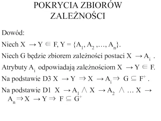 Dowód: Niech X → Y ∈ F, Y = {A1,