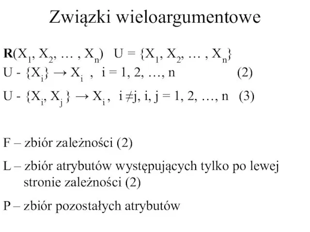 Związki wieloargumentowe R(X1, X2, … , Xn) U = {X1,