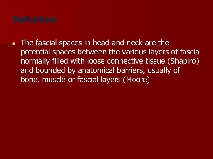 Definition The fascial spaces in head and neck are the