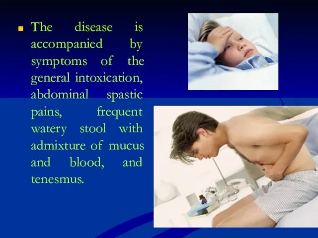 The disease is accompanied by symptoms of the general intoxication,