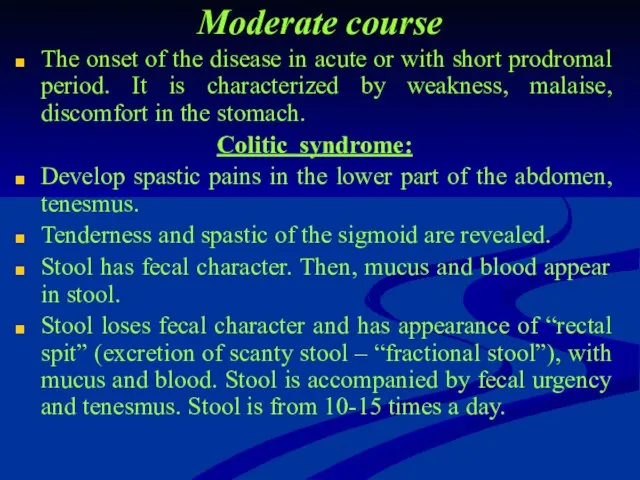 Moderate course The onset of the disease in acute or