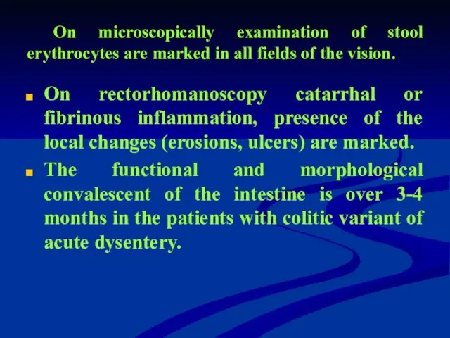On microscopically examination of stool erythrocytes are marked in all