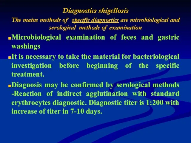 Diagnostics shigellosis The mains methods of specific diagnostics are microbiological