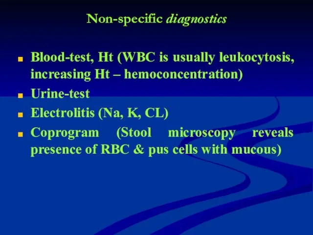 Non-specific diagnostics Blood-test, Ht (WBC is usually leukocytosis, increasing Ht