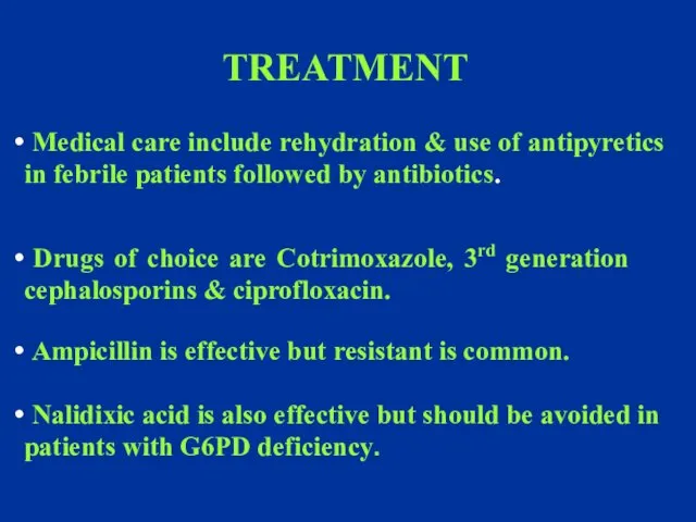 TREATMENT Medical care include rehydration & use of antipyretics in