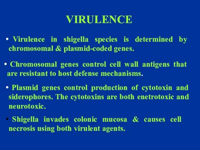 Virulence in shigella species is determined by chromosomal & plasmid-coded