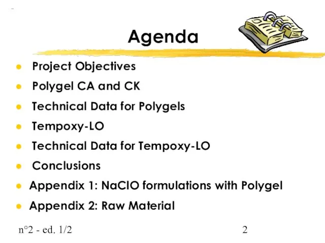 n°2 - ed. 1/2 Agenda Project Objectives Polygel CA and