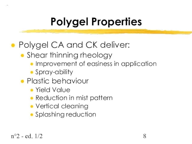 n°2 - ed. 1/2 Polygel Properties Polygel CA and CK