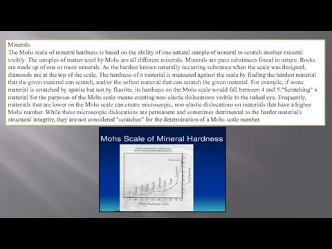 Minerals The Mohs scale of mineral hardness is based on