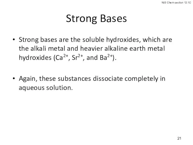 Strong Bases Strong bases are the soluble hydroxides, which are
