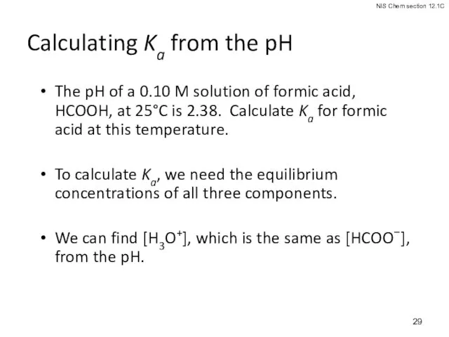 Calculating Ka from the pH The pH of a 0.10