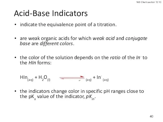 Acid-Base Indicators indicate the equivalence point of a titration. are