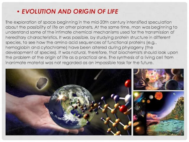 EVOLUTION AND ORIGIN OF LIFE The exploration of space beginning in the mid-20th