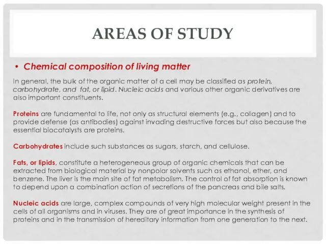 AREAS OF STUDY Chemical composition of living matter In general, the bulk of