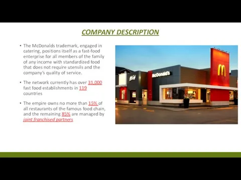 COMPANY DESCRIPTION The McDonalds trademark, engaged in catering, positions itself