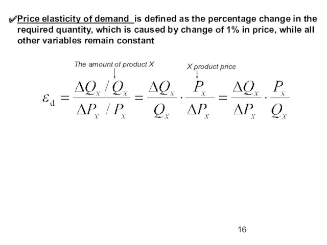 Price elasticity of demand is defined as the percentage change