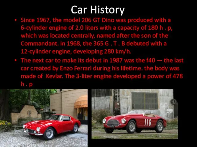 Car History Since 1967, the model 206 GT Dino was