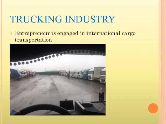 TRUCKING INDUSTRY Entrepreneur is engaged in international cargo transportation