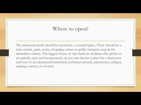 Where to open? The shawarma kiosk should be located in