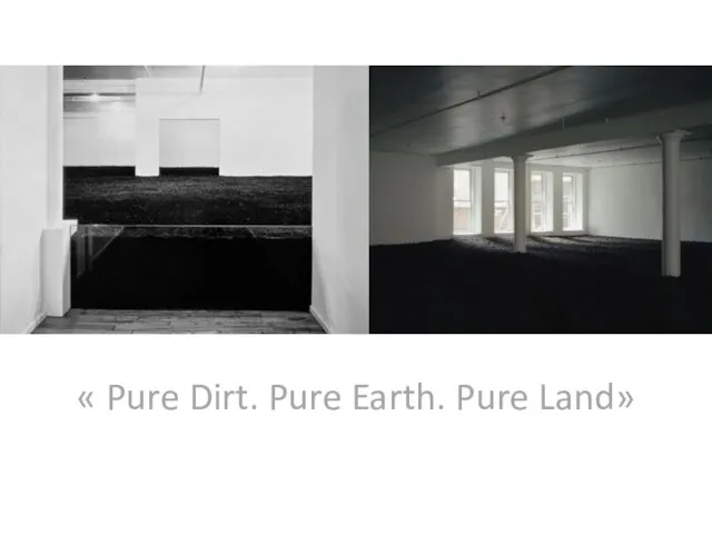 « Pure Dirt. Pure Earth. Pure Land»