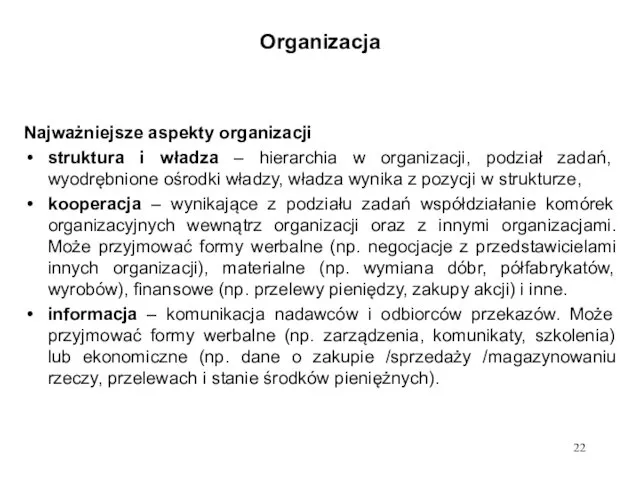 Organizacja Najważniejsze aspekty organizacji struktura i władza – hierarchia w