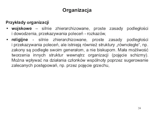 Organizacja Przykłady organizacji wojskowe – silnie zhierarchizowane, proste zasady podległości