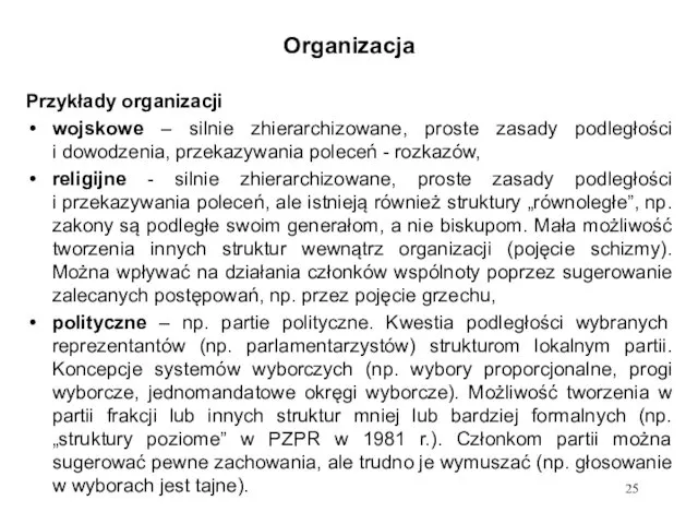 Organizacja Przykłady organizacji wojskowe – silnie zhierarchizowane, proste zasady podległości