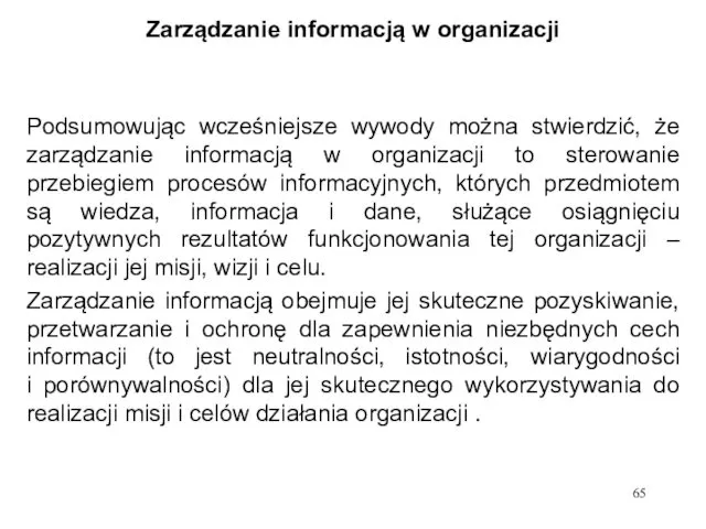 Zarządzanie informacją w organizacji Podsumowując wcześniejsze wywody można stwierdzić, że