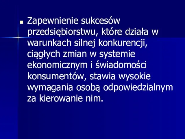 Zapewnienie sukcesów przedsiębiorstwu, które działa w warunkach silnej konkurencji, ciągłych