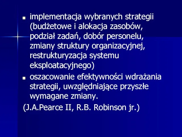 implementacja wybranych strategii (budżetowe i alokacja zasobów, podział zadań, dobór