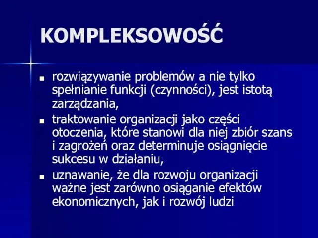 KOMPLEKSOWOŚĆ rozwiązywanie problemów a nie tylko spełnianie funkcji (czynności), jest