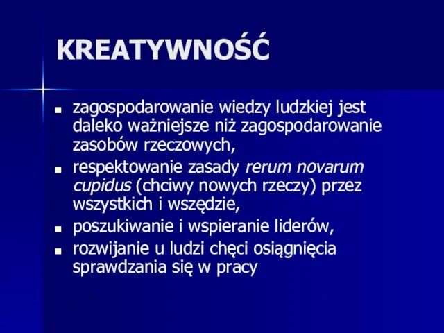 KREATYWNOŚĆ zagospodarowanie wiedzy ludzkiej jest daleko ważniejsze niż zagospodarowanie zasobów