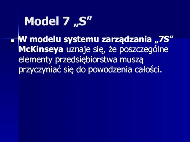 Model 7 „S” W modelu systemu zarządzania „7S” McKinseya uznaje