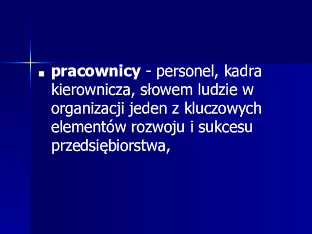 pracownicy - personel, kadra kierownicza, słowem ludzie w organizacji jeden