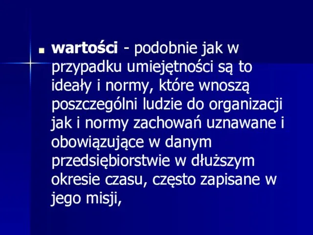 wartości - podobnie jak w przypadku umiejętności są to ideały