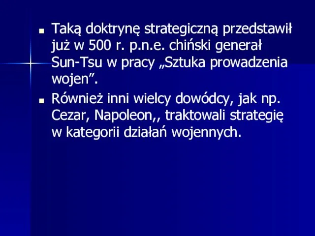 Taką doktrynę strategiczną przedstawił już w 500 r. p.n.e. chiński