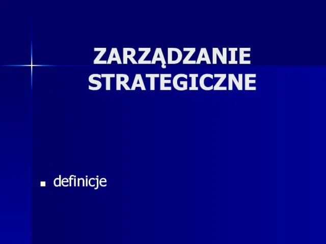 ZARZĄDZANIE STRATEGICZNE definicje